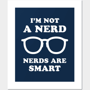 I'm Not A Nerd Nerds Are Smart Posters and Art